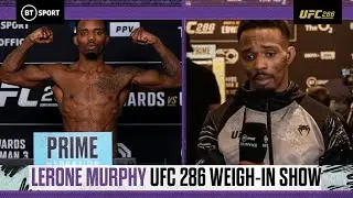 Lerone Murphy is ready to make a statement! | Leon Edwards v Kamaru Usman | #UFC286 weigh-in show