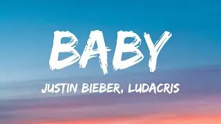 Justin Bieber - Baby (Lyrics) ft. Ludacris