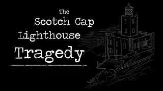 The Scotch Cap Lighthouse Tragedy