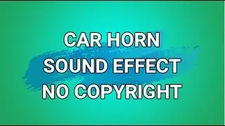 FREE CAR HORN OR CAR BEEP SOUND EFFECT - NO COPYRIGHT