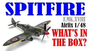 2022 Airfix SPITFIRE Airfix Supermarine Spitfire F.Mk.XVIII 1/48th scale Whats in the box? 1080p