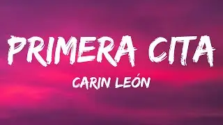 Carin Leon - Primera Cita (Letra/Lyrics)