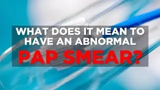 What Does It Mean to Have an Abnormal Pap Smear | Health