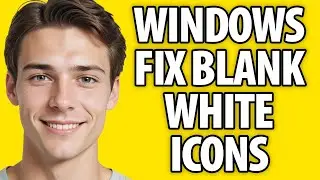 How To Fix Blank White Icons on Desktop on Windows 11/10 (2024)