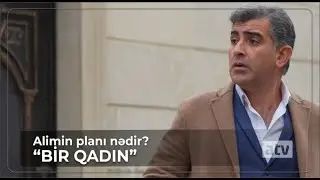 Alimin planı nədir? - Bir Qadın