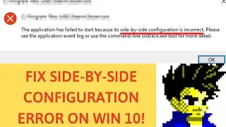 LF2 - How To Fix Side-By-Side Configuration Error (for Windows 10)!!!!!!