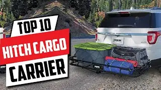 Top 10 Best Hitch Cargo Carrier (2024)