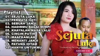 SEJUTA LUKA - LUSYANA JELITA FULL ALBUM TERBARU OM ADELLA 2023