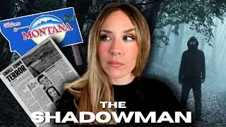 He TERRORIZED His Hometown | The ShadowMan of Montana