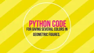 How to make Python code for several colors in geometric figures(in few steps)