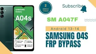 Samsung A047f (A04s) Frp Bypass Android 13-14