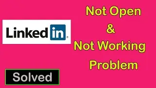 How to Fix Linkedin Lite App Not Working || Linkedin Lite Not Opening Problem in Android Phone