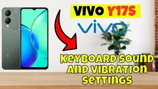 Keyboard sound and vibration settings vivo Y17s || How to use keyboard options