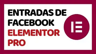 Cómo Insertar Publicaciones de Facebook en Elementor Pro 2024 ✅ CURSO DE ELEMENTOR PRO 2024 #12