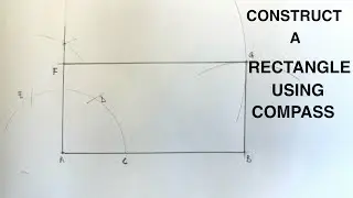 How To Construct A Rectangle Using A Compass.