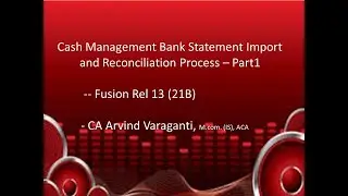 Fusion Cloud:- Cash Management Bank Statement Import & Recon process with focus on BAI2 file - Part1