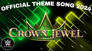 WWE Crown Jewel 2024 Official Theme Song - 