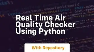 Real time air quality checker using python