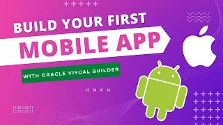 How to build your first mobile application with Oracle Visual Builder (VBCS) | First step | Part -1