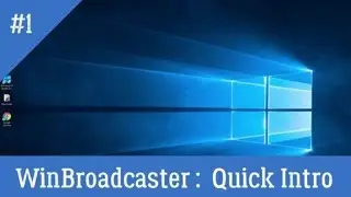 WinBroadcaster 2.0  Quick Intro.