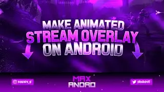 How To Make Animated Stream Overlay On Android & How To Add This On Your Videos!