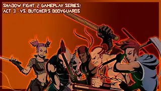 Shadow Fight 2 Gameplay Series - Vs Butcher's Bodyguards