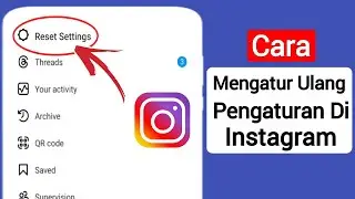 Cara Reset Setting Di Instagram (Update 2024) |  Fitur Baru Instagram