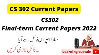 CS302 Current Paper Final term 2022 l CS302 Current Paper l CS302 Current Paper 2022