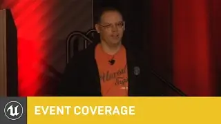 The State of Unreal Engine | GDC 2015 Event Coverage | Unreal Engine