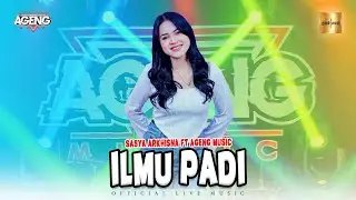 Sasya Arkhisna ft Ageng Music - Ilmu Padi (Official Live Music)