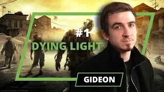 Dying Light - Gideon - 1 выпуск