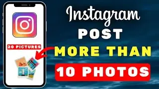 How To Post More Than 10 Pictures On Instagram | Add 20 Photos On Instagram Post