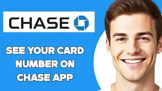 How To See Your Card Number On Chase App