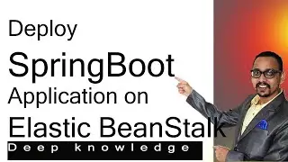 Deploy Spring Boot Java App on AWS Elastic Beanstalk: Tutorial with Deep Understanding