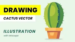 Easy Drawing of Cactus Vector Illustration in Inkscape