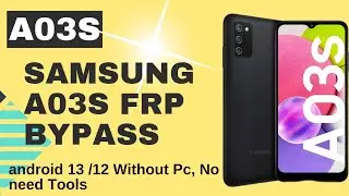 Samsung A03s Frp Bypass Android 13 /12 without pc