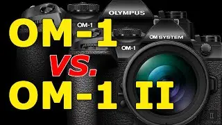 OM-1 Mark II vs OM-1 Firmware Update