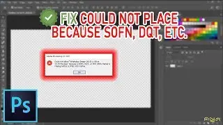 How to Fix Photoshop | Could Not Place Because SOFn, DQT, etc.