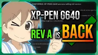 THE XP-PEN G640 IS BACK!! (Rev A is back in production)