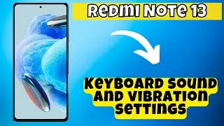 Keyboard sound and vibration settings Redmi Note 13 Pro || How to set Keyboard options