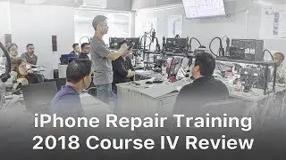 REWA iPhone Logic Board Repair Training Review - 2018 Course Ⅳ