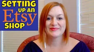 How to Open an Etsy Shop - Starting an Etsy Shop Tutorial - Make Money Selling Online