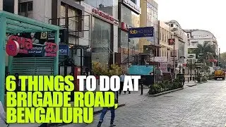 Top 6 Things To Do At Brigade Road in Bengaluru | Curly Tales