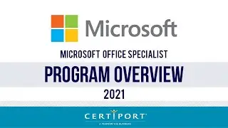 Microsoft Office Specialist 2021 Program Overview