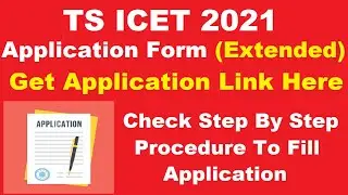 TS ICET 2021 Application Form (Extended)-How To Fill TS ICET Application 2021