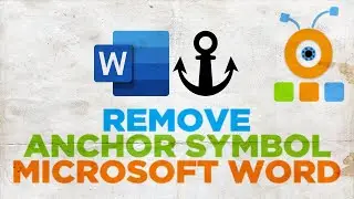 How to Remove Anchor Symbol in a Word Document