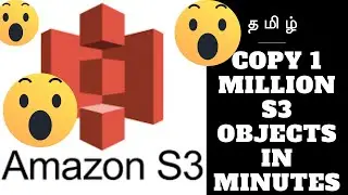 How to copy huge/large objects between Amazon S3 buckets? 2020