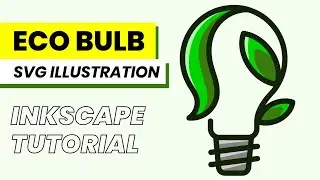 Eco Bulb SVG Vector Illustration - INKSCAPE TUTORIAL