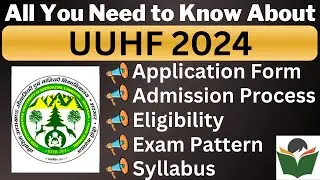 UUHF 2024 Complete Details, Application Form, Dates, Eligibility, Syllabus, Pattern, Admit Card