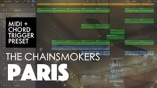 The Chainsmokers - Paris | MIDI + Chord Trigger Preset